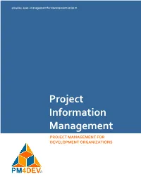 Project Information Management PROJECT MANAGEMENT for DEVELOPMENT ORGANIZATIONS Project Information Management