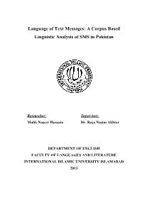 Language of Text Messages: a Corpus Based Linguistic Analysis of SMS in Pakistan