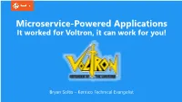 Microservice-Powered Applications It Worked for Voltron, It Can Work for You!