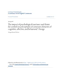 The Impact of Psychological Reactance and Desire for Control on Perceptions of Common Elements of Cognitive, Affective, and Behavioral *Change Morgan Edward Williams