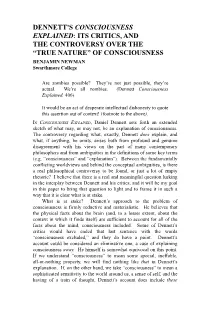 DENNETT's CONSCIOUSNESS EXPLAINED: ITS CRITICS, and the CONTROVERSY OVER the “TRUE NATURE” of CONSCIOUSNESS BENJAMIN NEWMAN Swarthmore College