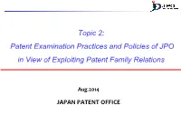 Topic 2: Patent Examination Practices and Policies of JPO in View of Exploiting Patent Family Relations