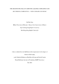 THE CREATIVE PROCESS of COMPUTER-ASSISTED COMPOSITION and MULTIMEDIA COMPOSITION — VISUAL IMAGES and MUSIC Chi Wai Chen Bmus