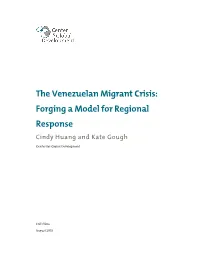 The Venezuelan Migrant Crisis: Forging a Model for Regional Response Cindy Huang and Kate Gough Center for Global Development