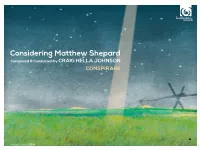 Considering Matthew Shepard Composed & Conducted by CRAIG HELLA JOHNSON CONSPIRARE Craig Hella Johnson (B