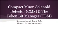 Compact Muon Solenoid Detector (CMS) & the Token Bit Manager