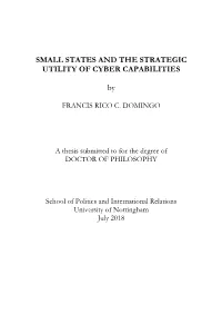 Domingo, Francis Rico (2018) Small States and the Strategic Utility of Cyber Capabilities. Phd Thesis, University of Nottingham