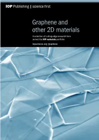 Graphene and Other 2D Materials a Selection of Cutting-Edge Research from Across the IOP Materials Portfolio Iopscience.Org/Graphene Contents