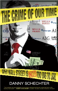 The Crime of Our Time, Is a Hard-Hitting Investigation That Shows How the ﬁ Nancial Crisis Was Built on a Foundation of Criminal Activity