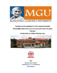 PROSPECTUS for ADMISSION to POST GRADUATE DEGREE PROGRAMMES (MGU-CSS), B Lisc & B P Ed in AFFILIATED COLLEGES THROUGH CENTRALISED ALLOTMENT PROCESS (CAP)