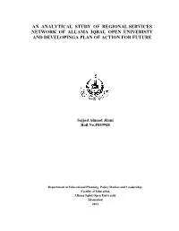 An Analytical Study of Regional Services Network of Allama Iqbal Open Univeristy and Developinga Plan of Action for Future