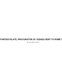 The Report of Pontius Pilate, Procurator of Judaea Sent to Rome to Tiberius Caesar