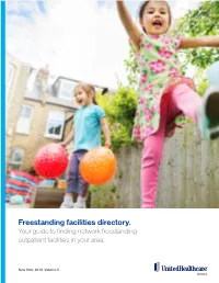 Freestanding Facilities Directory. Your Guide to Finding Network Freestanding Outpatient Facilities in Your Area