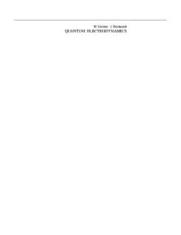 QUANTUM ELECTRODYNAMICS Greiner Greiner Quantum Mechanics Mechanics I an Introduction 3Rd Edition (In Preparation)