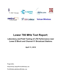 Lower 700 Mhz Test Report: Laboratory and Field Testing of LTE Performance Near Lower E Block and Channel 51 Broadcast Stations
