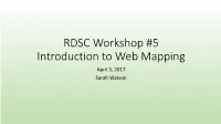 Introduction to Web Mapping April 3, 2017 Sarah Watson Overview