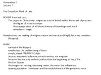 Humanities 2 Lecture 7 the Gospels of Mark of Luke REVIEW from Last Class: the Origins of Christianity: Religion As a Set Of