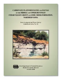 GB28: Carbonate Platform Facies and Faunas of the Middle and Upper Devonian Cedar Valley Group and Lime Creek Formation, Norther