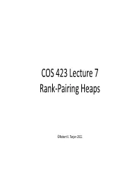 COS 423 Lecture 7 Rank-Pairing Heaps