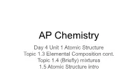 AP Chemistry Day 4 Unit 1 Atomic Structure Topic 1.3 Elemental Composition Cont