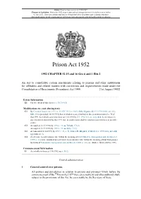 Prison Act 1952 Is up to Date with All Changes Known to Be in Force on Or Before 03 July 2021