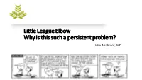 Little League Elbow Why Is This Such a Persistent Problem? John Alsobrook, MD Disclosures