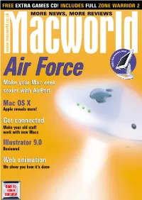MACWORLD JULY 2000 AIRPORT • FLAT PANELS • MAC CONNECTIVITY • MAC OS X NEWS • ILLUSTRATOR 9 • MICROSOFT INTERVIEW Read Me First MACWORLD Simon Jary, Editor-In-Chief