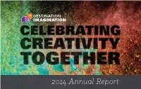 2014 Annual Report // Destinationimagination.Org 3 to OUR CORPORATE SPONSORS Expanding Our Program Around the World