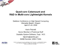 Quad-Core Catamount and R&D in Multi-Core Lightweight Kernels