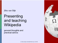 Presenting and Teaching Wikipedia General Thoughts and Practical Advice