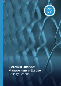 Extremist Offender Management in Europe: Country Reports ACKNOWLEDGEMENTS This Project Could Not Have Been Undertaken Without the Kind and Very Generous Support From