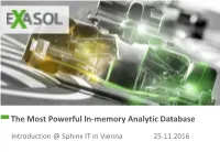 EXASOL AG Our History – Inventing World’S Fastest In-Memory Database