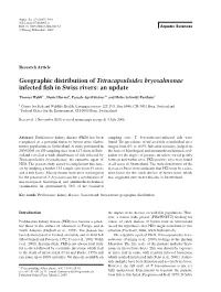 Geographic Distribution of Tetracapsuloides Bryosalmonae Infected ﬁ Sh in Swiss Rivers: an Update