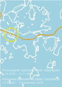 Koivusaari International Ideas Competition 12 August – 10 November 2008 Kuva © Kaupunkimittausosasto, Helsinki
