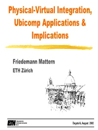 Physical-Virtual Integration, Ubicomp Applications & Implications