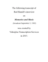 The Following Transcript of Red Hamill's Interview on Memories And
