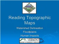 Reading Topographic Maps Watershed Delineation Floodplains Human Impacts Introduction