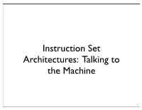 Instruction Set Architectures: Talking to the Machine