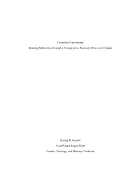 Victimless Cruciformity: Queering Submission Through a Transgressive Reading of the Lord's Supper Brandy R. Daniels Final