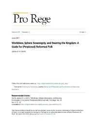 Worldview, Sphere Sovereignty, and Desiring the Kingdom: a Guide for (Perplexed) Reformed Folk