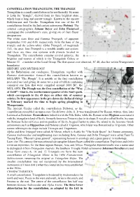 CONSTELLATION TRIANGULUM, the TRIANGLE Triangulum Is a Small Constellation in the Northern Sky