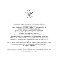 The Centre for East European Studies of the University of Warsaw Is Honoured to Invite You to T H E 1 5 TH ANNUAL INTERNATIONAL CAUCASIAN SESSION in MEMORY O F S T