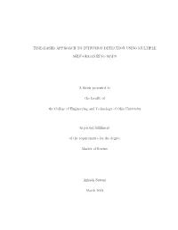 TIME-BASED APPROACH to INTRUSION DETECTION USING MULTIPLE SELF-ORGANIZING MAPS a Thesis Presented to the Faculty of the College