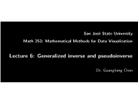 Generalized Inverse and Pseudoinverse
