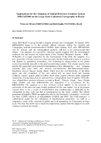Implications for the Adoption of Global Reference Geodesic System SIRGAS2000 on the Large Scale Cadastral Cartography in Brazil