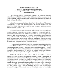 FOR IMMEDIATE RELEASE Delaware Judiciary Expresses Condolences on Passing of Retired Chancellor William T