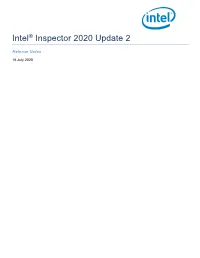 Intel® Inspector 2020 Update 2 Release Notes Intel® Inspector 2020 Update 2 to Learn More About This Product, See