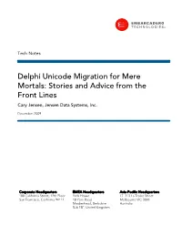 Delphi Unicode Migration for Mere Mortals: Stories and Advice from the Front Lines Cary Jensen, Jensen Data Systems, Inc
