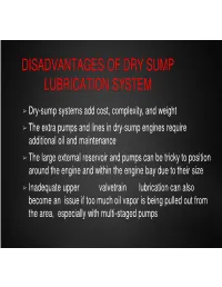 Disadvantages of Dry Sump Lubrication System