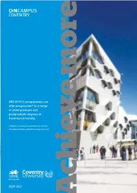 2020-2021 ONCAMPUS Programmes Can Offer Progression* to a Range of Undergraduate and Postgraduate Degrees at Coventry Universi